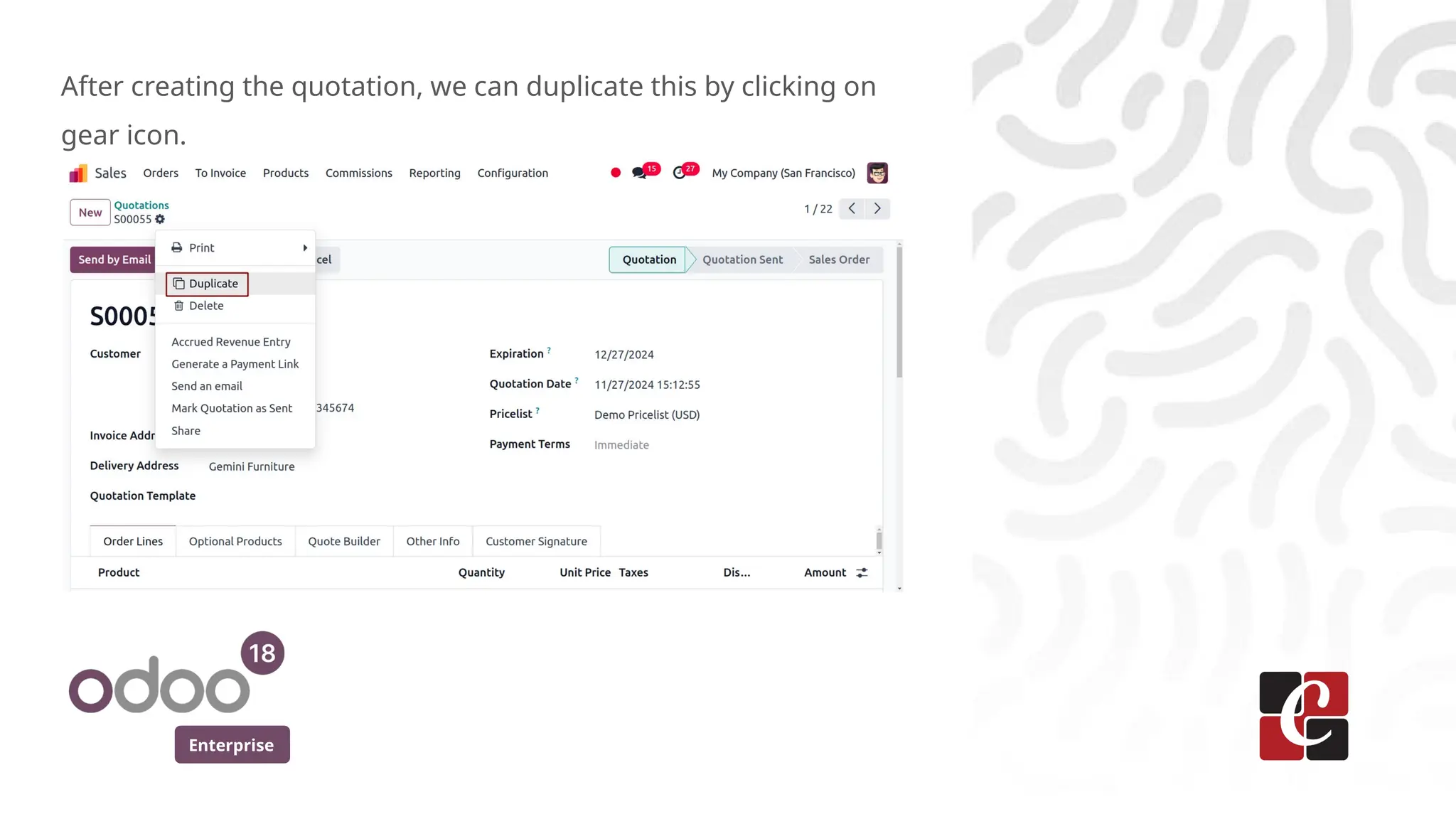 Enterprise
After creating the quotation, we can duplicate this by clicking on
gear icon.
 