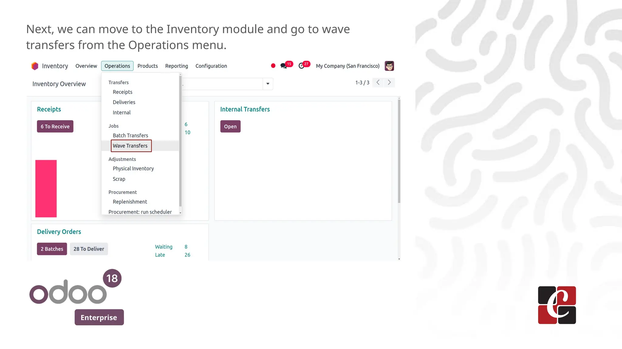 Enterprise
Next, we can move to the Inventory module and go to wave
transfers from the Operations menu.
 