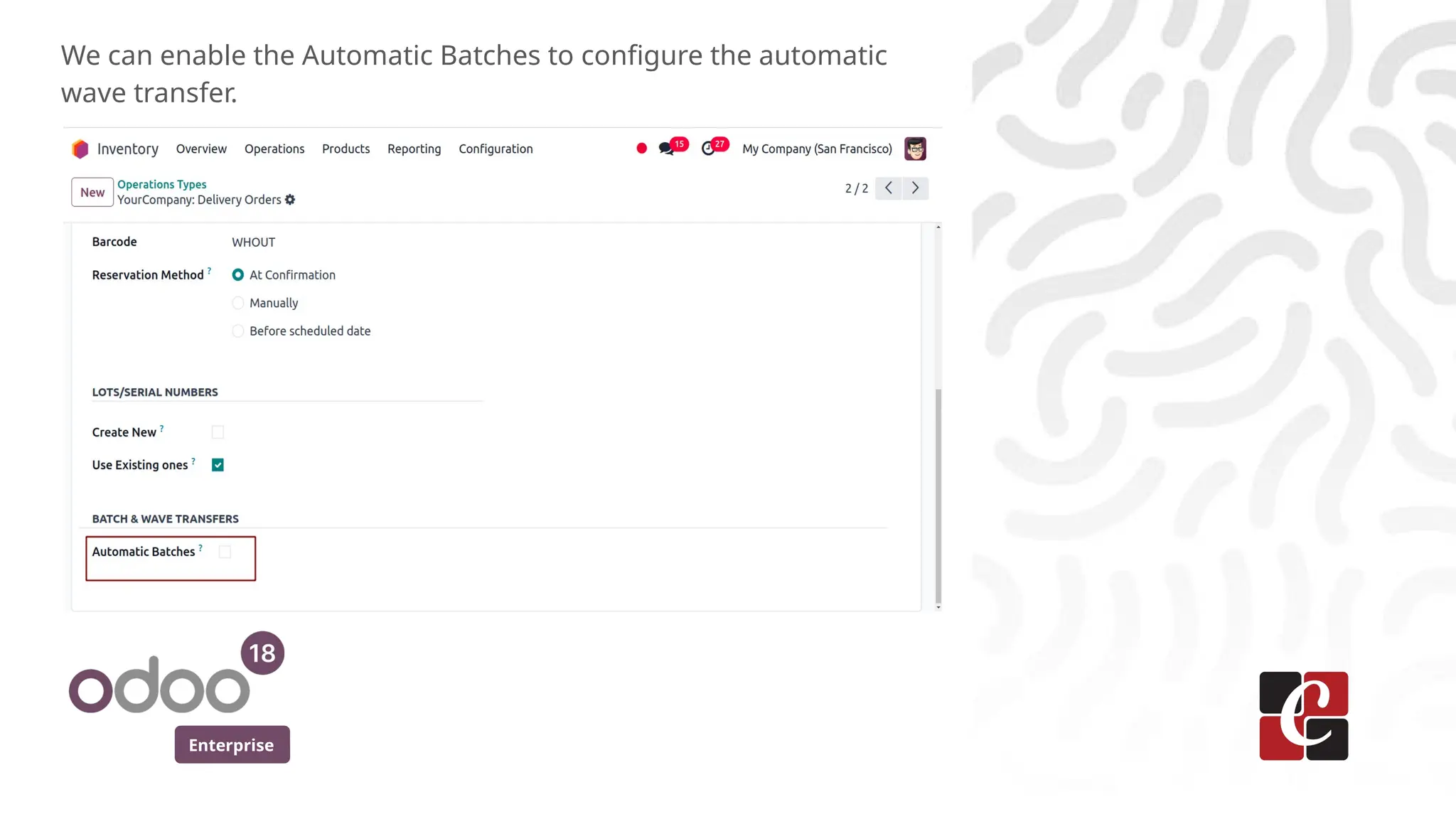 Enterprise
We can enable the Automatic Batches to configure the automatic
wave transfer.
 