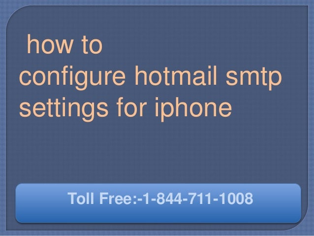 How to configure hotmail smtp settings for iphone