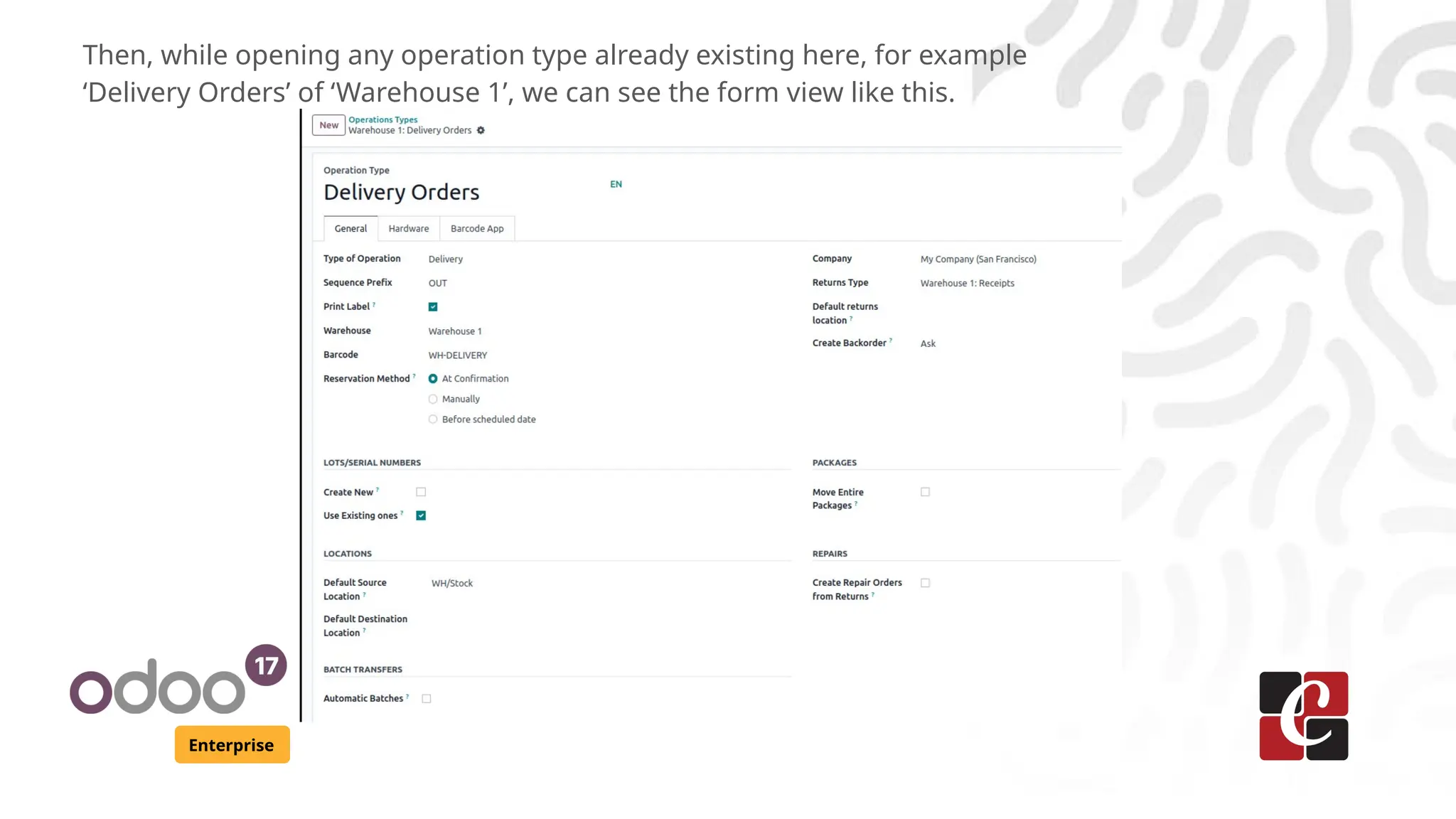 Enterprise
Then, while opening any operation type already existing here, for example
‘Delivery Orders’ of ‘Warehouse 1’, we can see the form view like this.
 