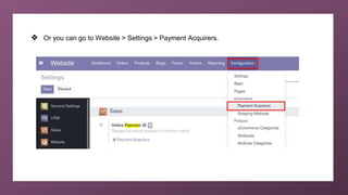 ❖ Or you can go to Website > Settings > Payment Acquirers.
 