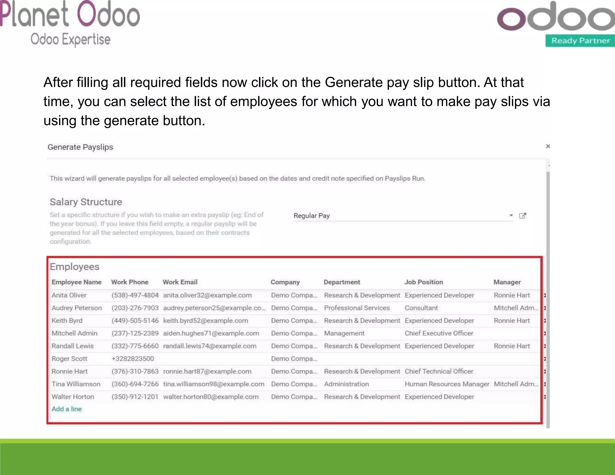 After filling all required fields now click on the Generate pay slip button. At that
time, you can select the list of employees for which you want to make pay slips via
using the generate button.
 