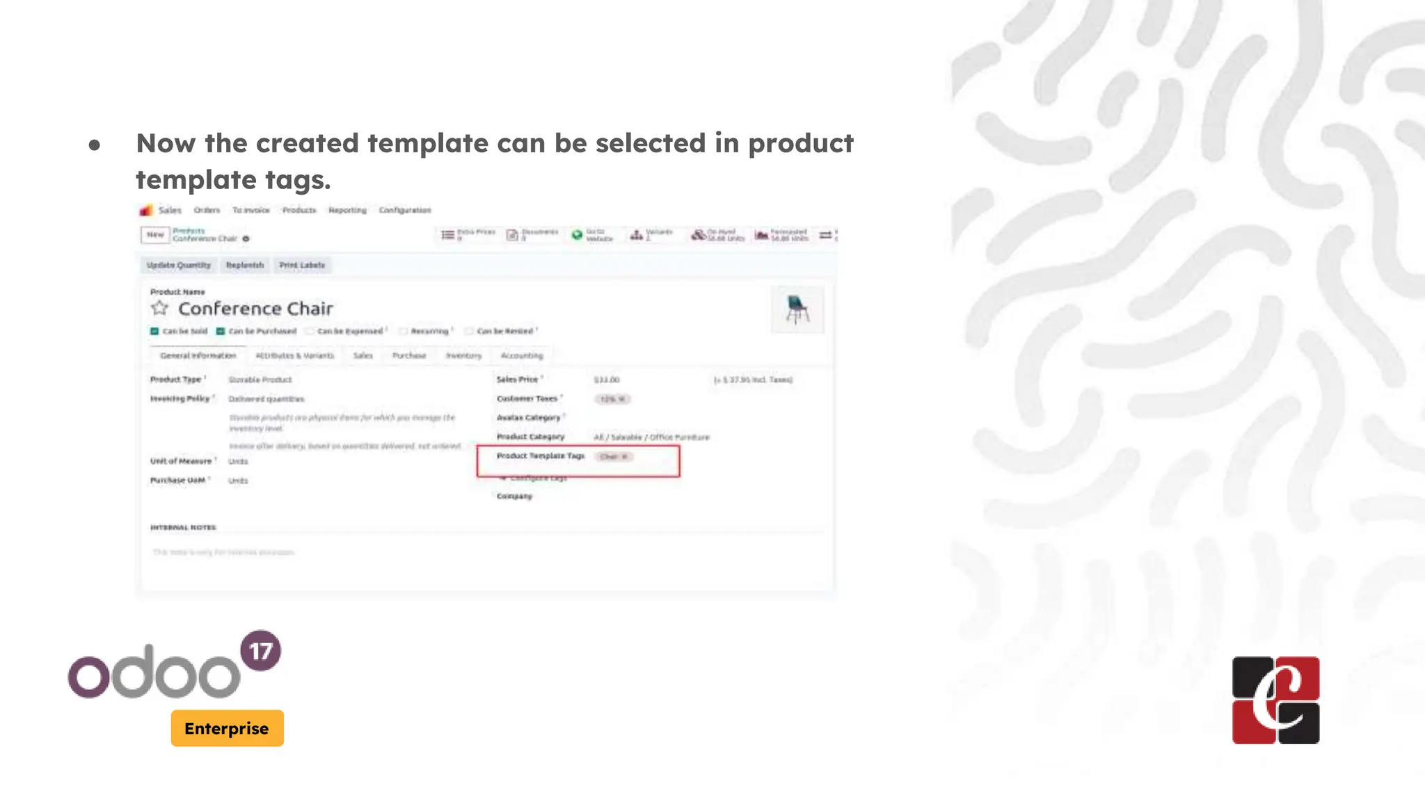 Enterprise
● Now the created template can be selected in product
template tags.