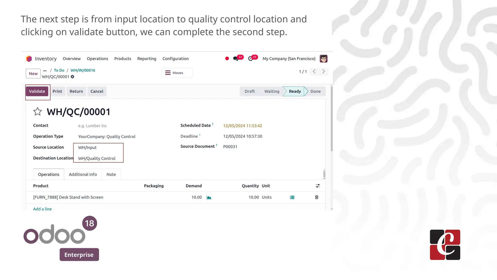 Enterprise
The next step is from input location to quality control location and
clicking on validate button, we can complete the second step.
 