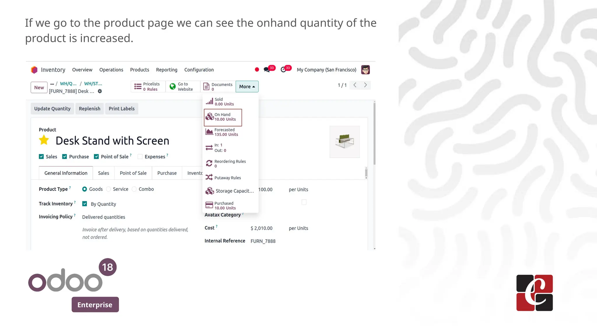 Enterprise
If we go to the product page we can see the onhand quantity of the
product is increased.
 