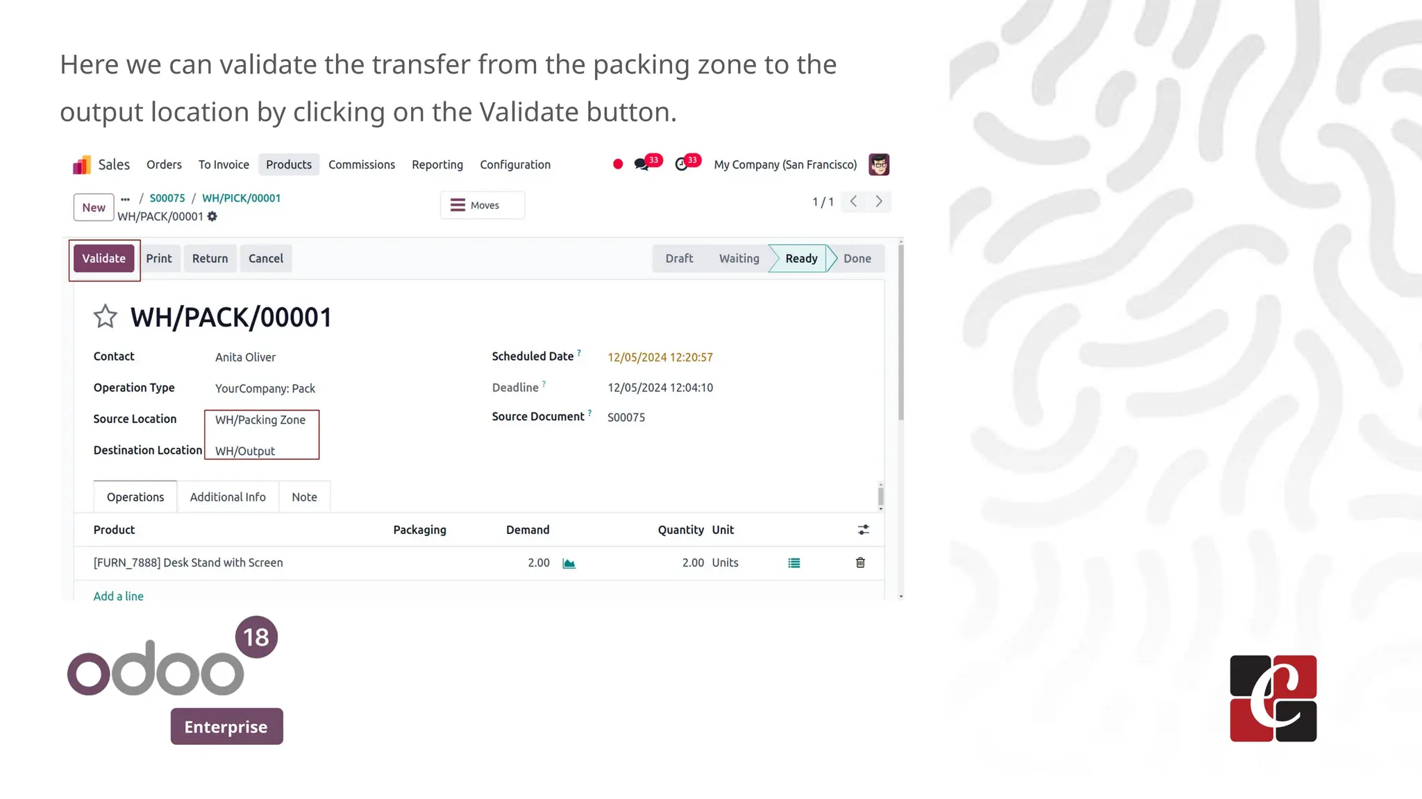 Enterprise
Here we can validate the transfer from the packing zone to the
output location by clicking on the Validate button.
 