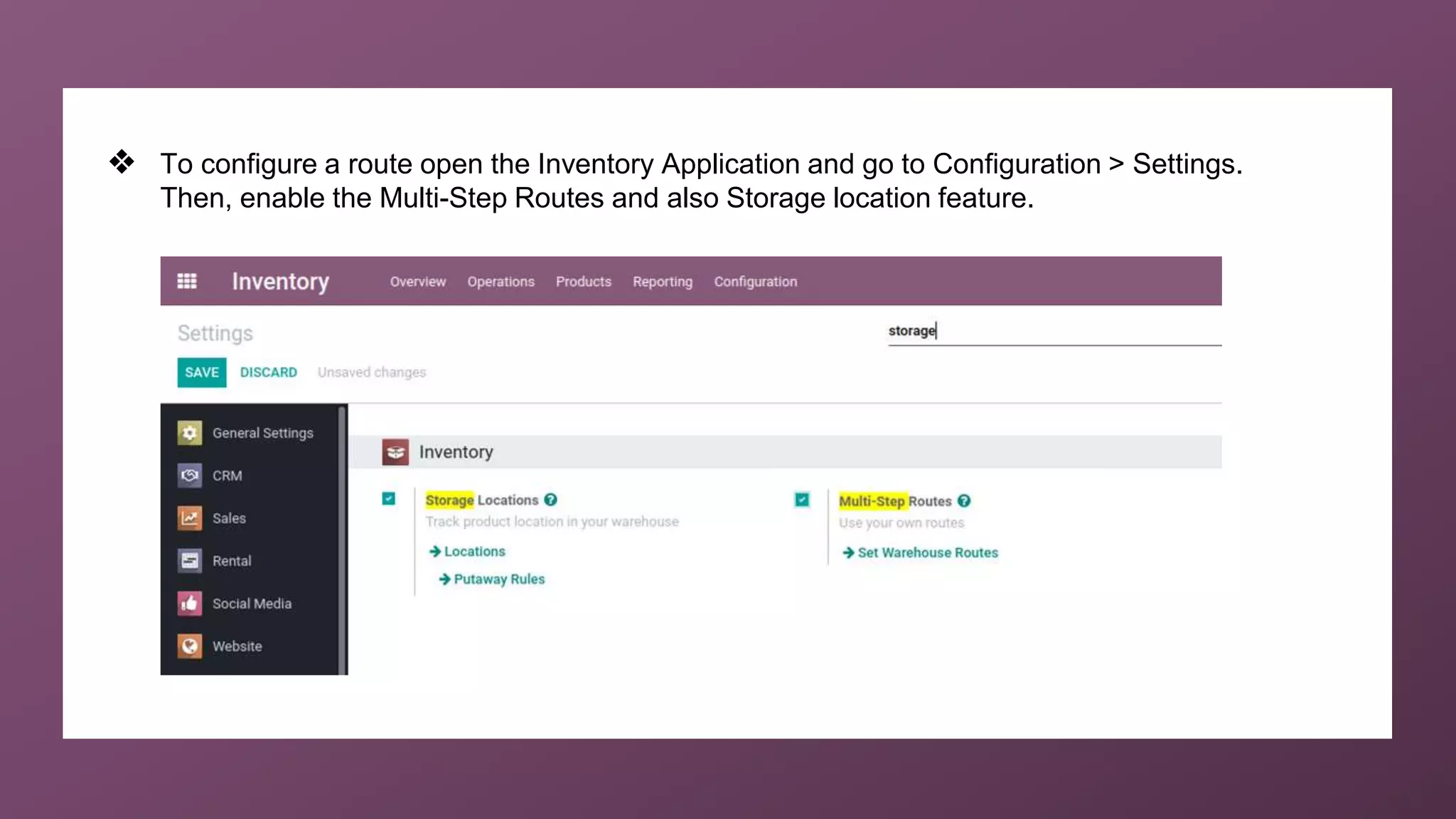 ❖ To configure a route open the Inventory Application and go to Configuration > Settings.
Then, enable the Multi-Step Routes and also Storage location feature.
 