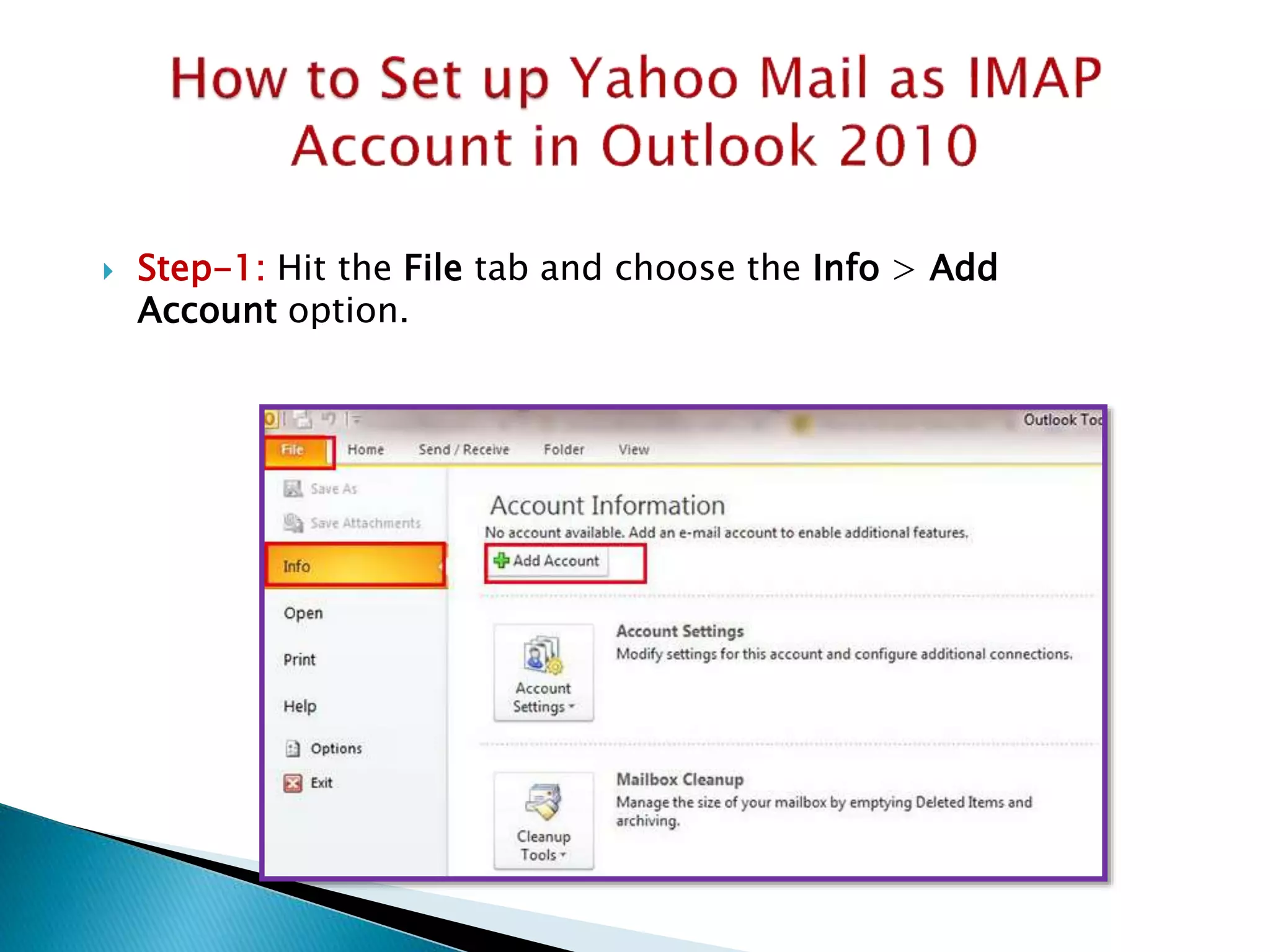  Step-1: Hit the File tab and choose the Info > Add
Account option.