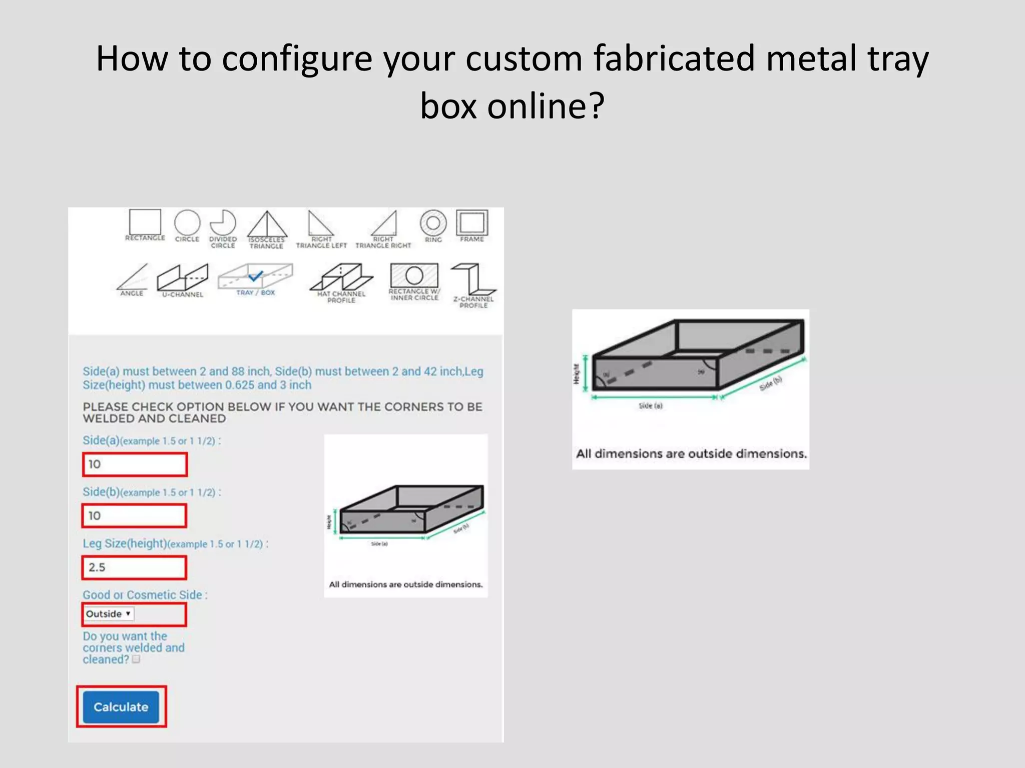 How to configure your custom fabricated metal tray
box online?
 