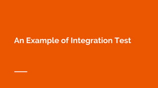 An Example of Integration Test
 