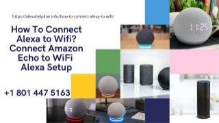 How Do I Connect Alexa to WiFi? 1-8014475163 Alexa WiFi Setup Help