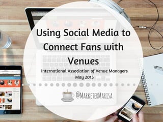 Using Social Media to Connect Fans with Venues