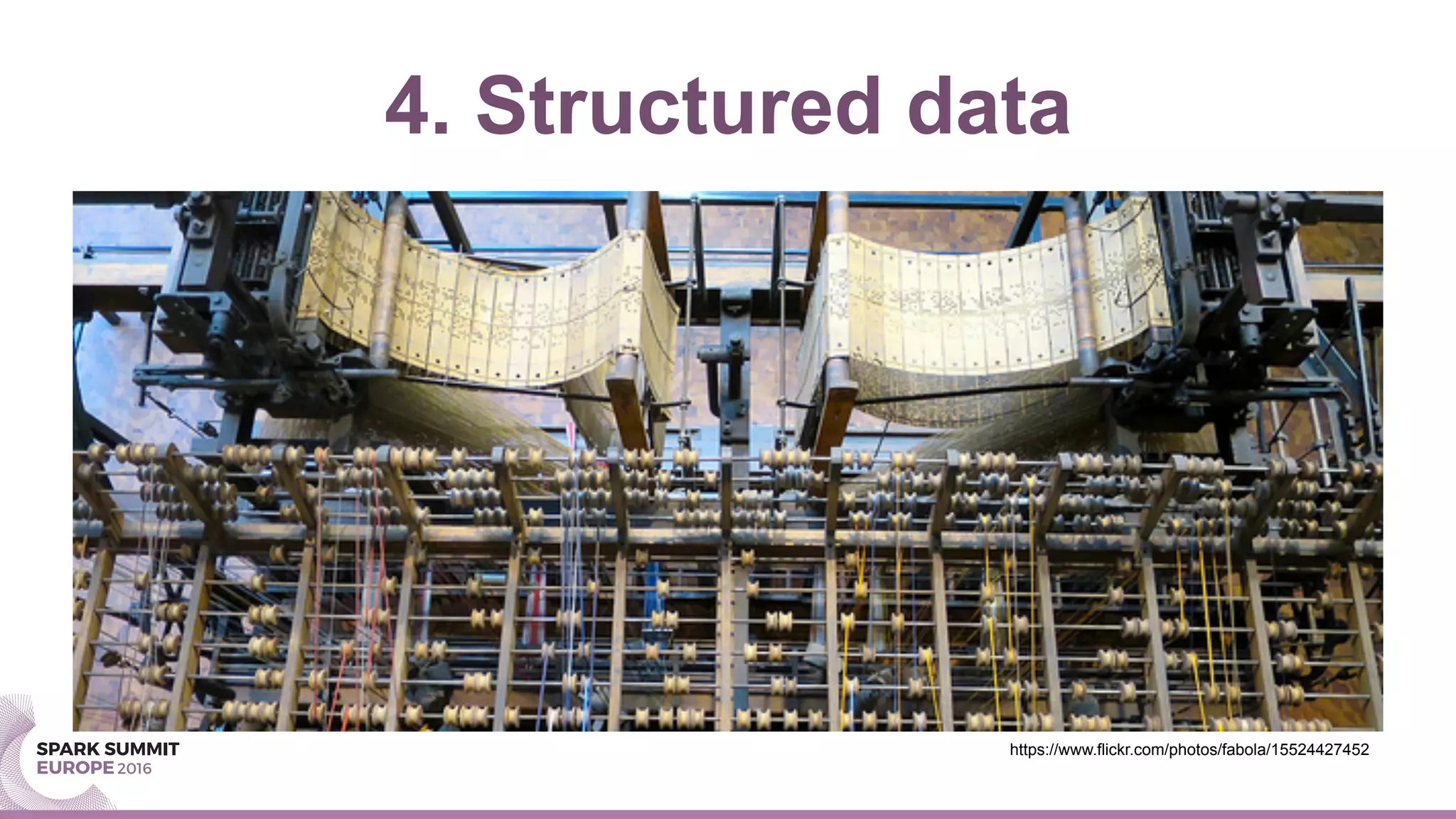 4. Structured data
https://www.flickr.com/photos/fabola/15524427452
 