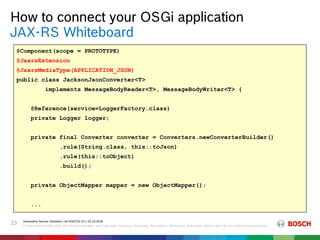 How to connect your OSGi application - Dirk Fauth (Bosch) Slide 23