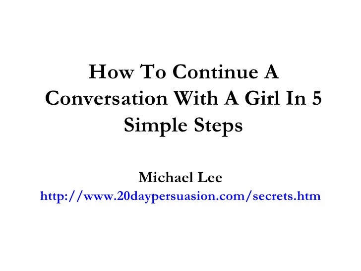 How To Continue A Conversation With A Girl In 5 Simple Steps How To Continue A Conversation With A Girl In 5 Simple Steps