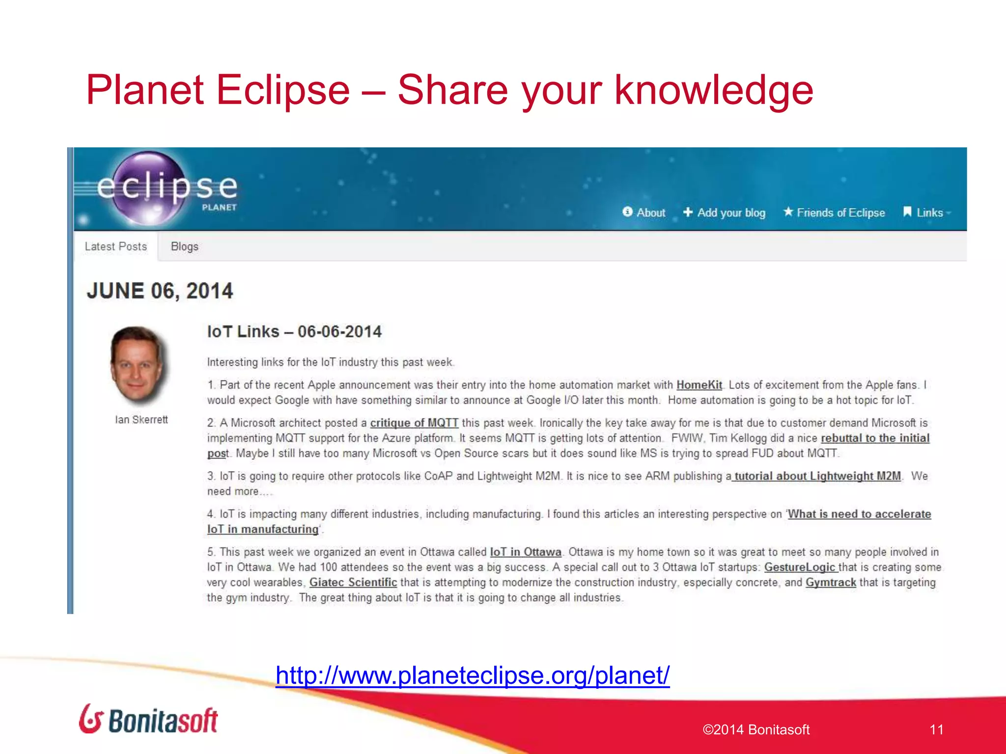 Planet Eclipse – Share your knowledge
©2014 Bonitasoft 11
http://www.planeteclipse.org/planet/
 