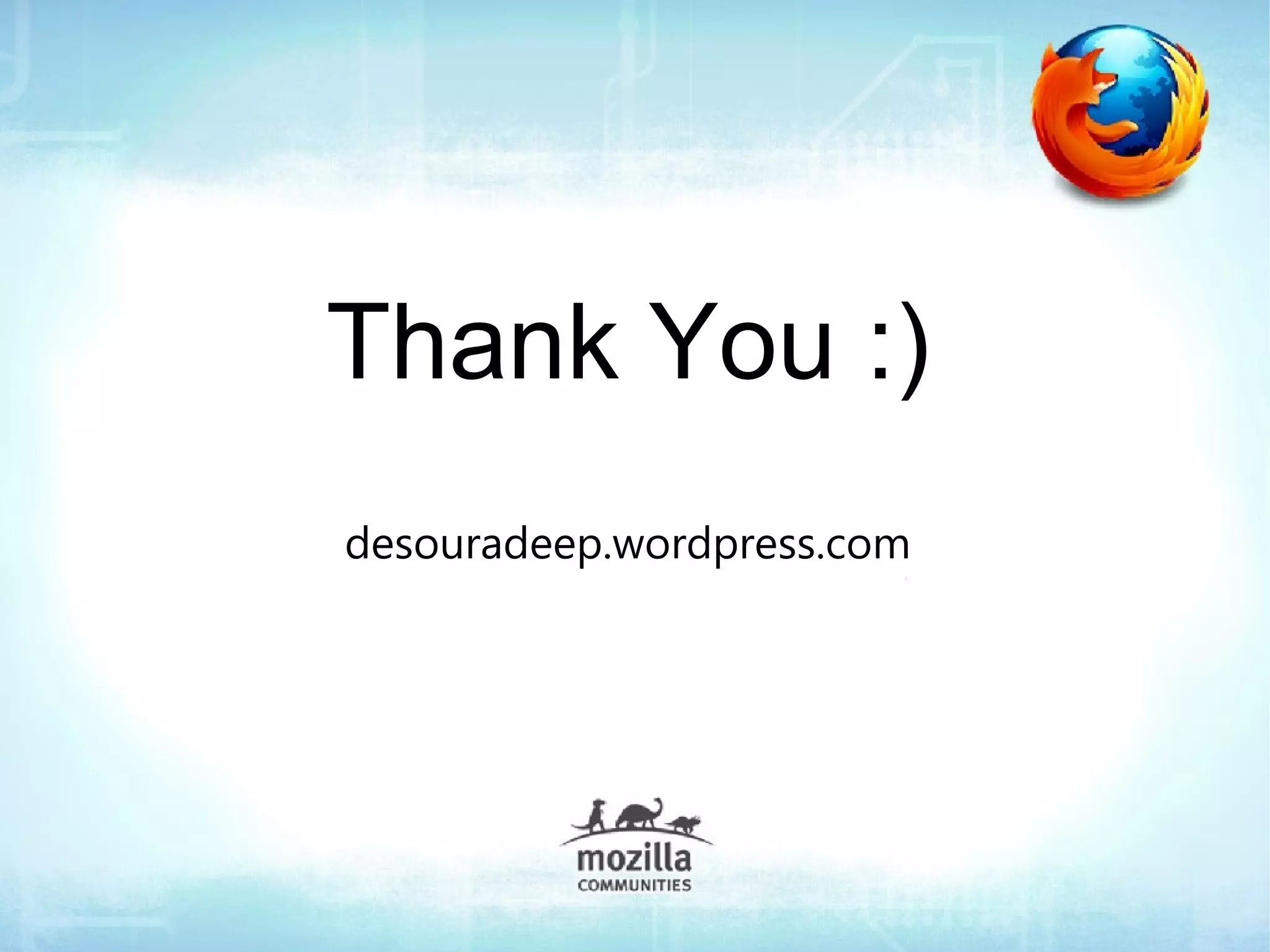 Thank You :)
desouradeep.wordpress.com
 