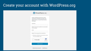 Create your account with WordPress.org
 