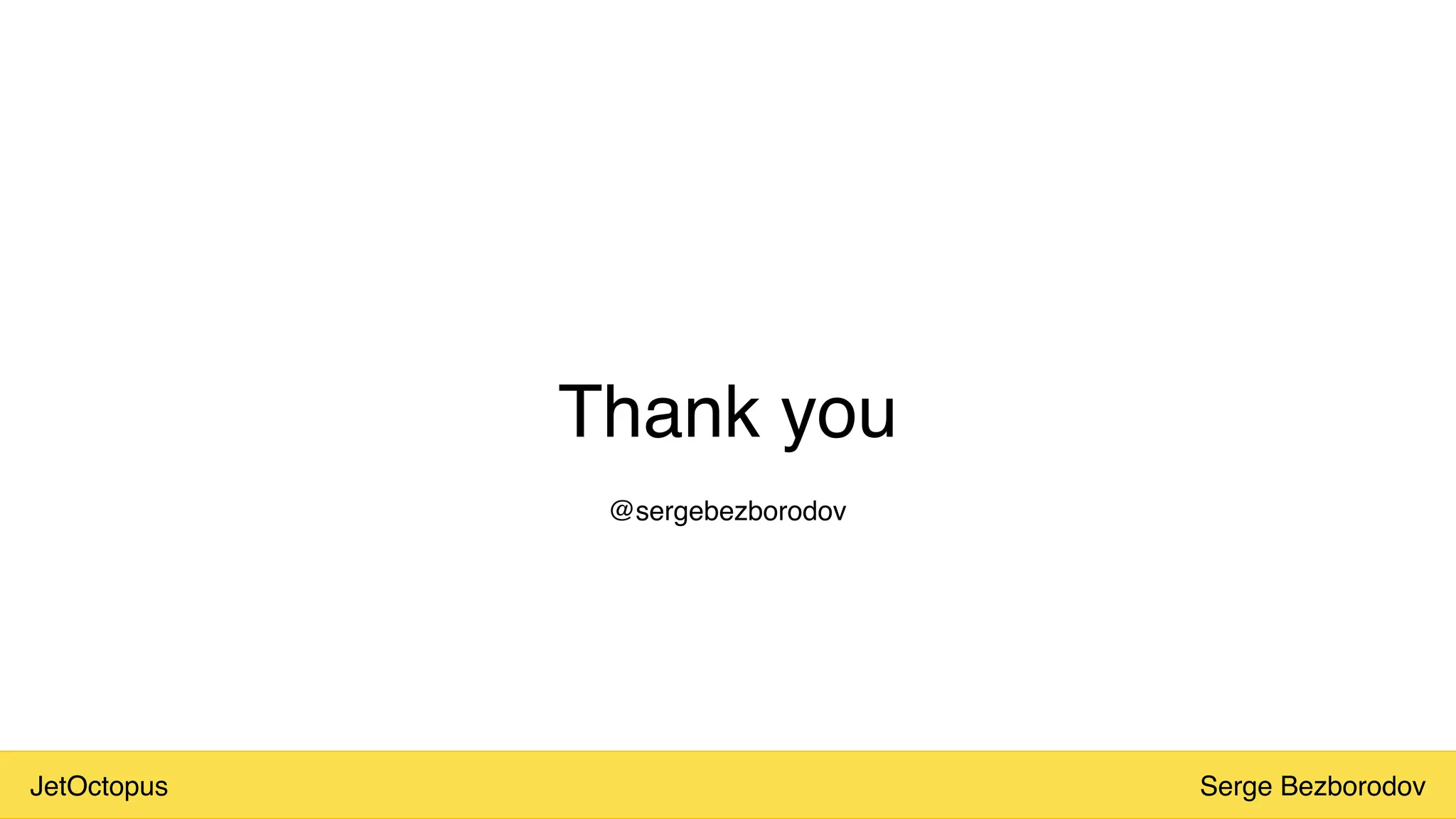 JetOctopus Serge Bezborodov
Thank you
@sergebezborodov
 