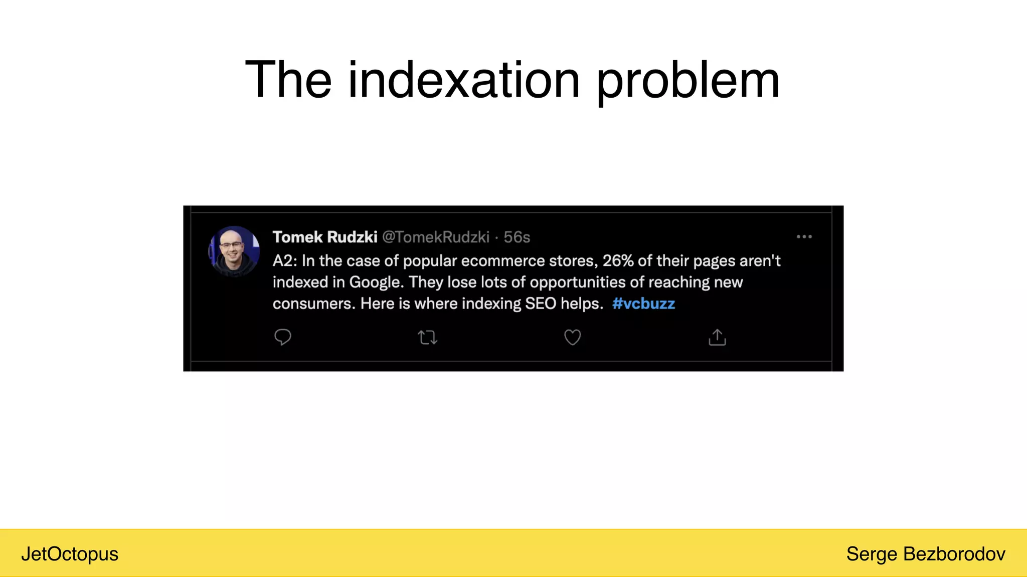 JetOctopus Serge Bezborodov
The indexation problem
 