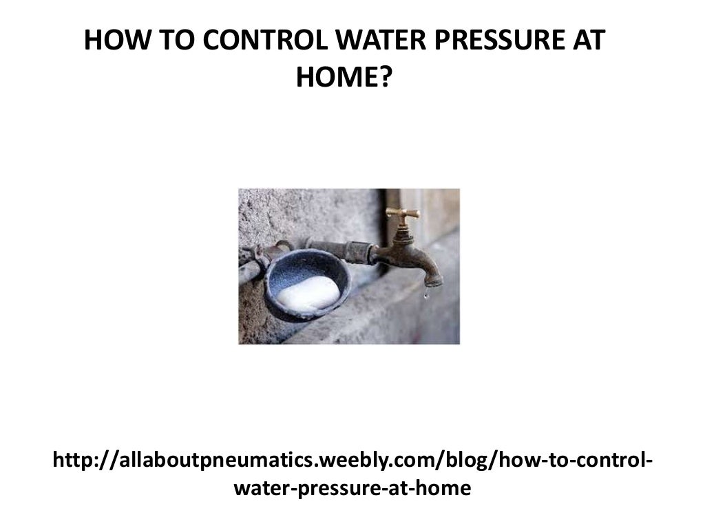 How to control water pressure at home