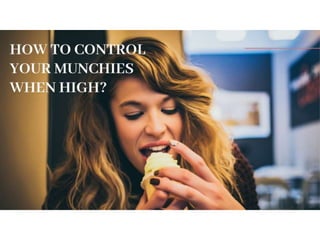 How To Control Your Munchies When High