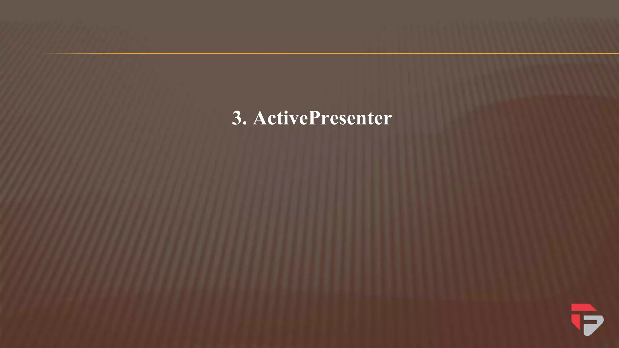 3. ActivePresenter
 