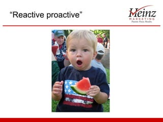 “Reactive proactive”
 
