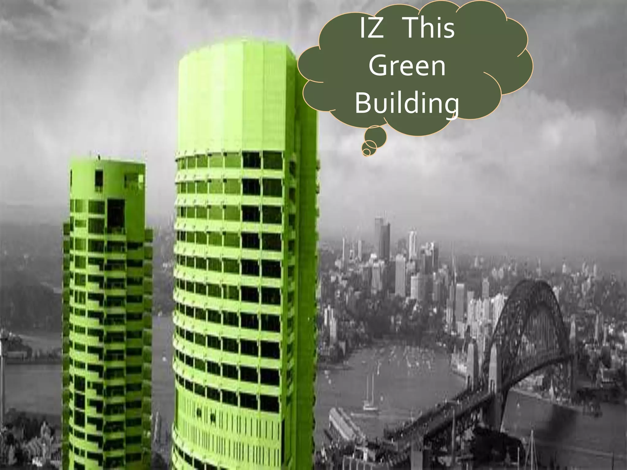 IZ This
Green
Building
 