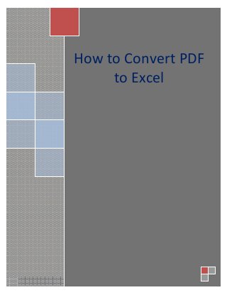 How to Convert PDF
to Excel
 