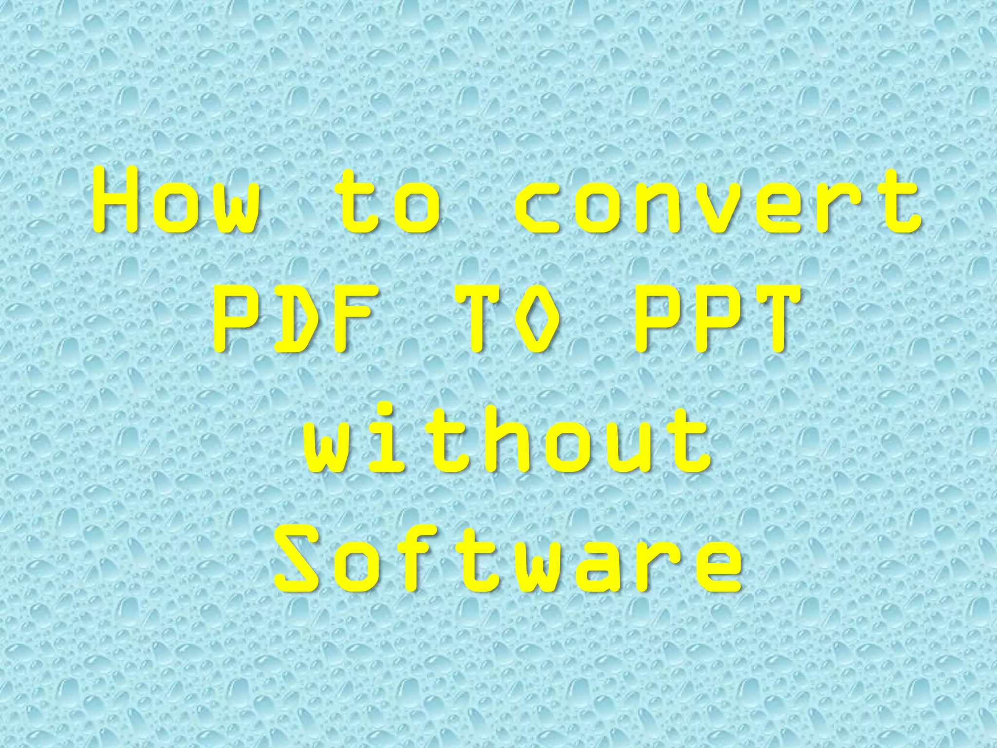 how-to-convert-pdf-to-ppt-without-software-ppt