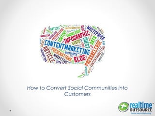 How to Convert Social Communities into
Customers
 