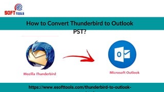 How to Convert Thunderbird to Outlook
PST?
https://www.esofttools.com/thunderbird-to-outlook-
 