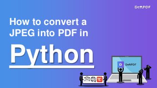 How to convert a
JPEG into PDF in
Python
 
