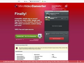 © 2015 Remarkable Virtual Pro· How to Convert Video Files to Audio Format Using The Miro Video Converter App 4
 