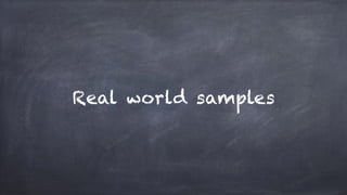 Real world samples
 