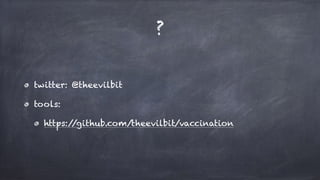 ?
twitter: @theevilbit
tools:
https://github.com/theevilbit/vaccination
 