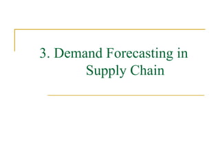 3. Demand Forecasting in Supply Chain 