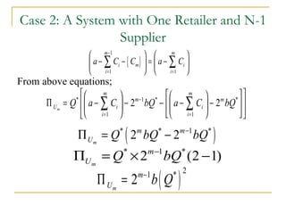 Case 2: A System with One Retailer and N-1 Supplier From above equations; 