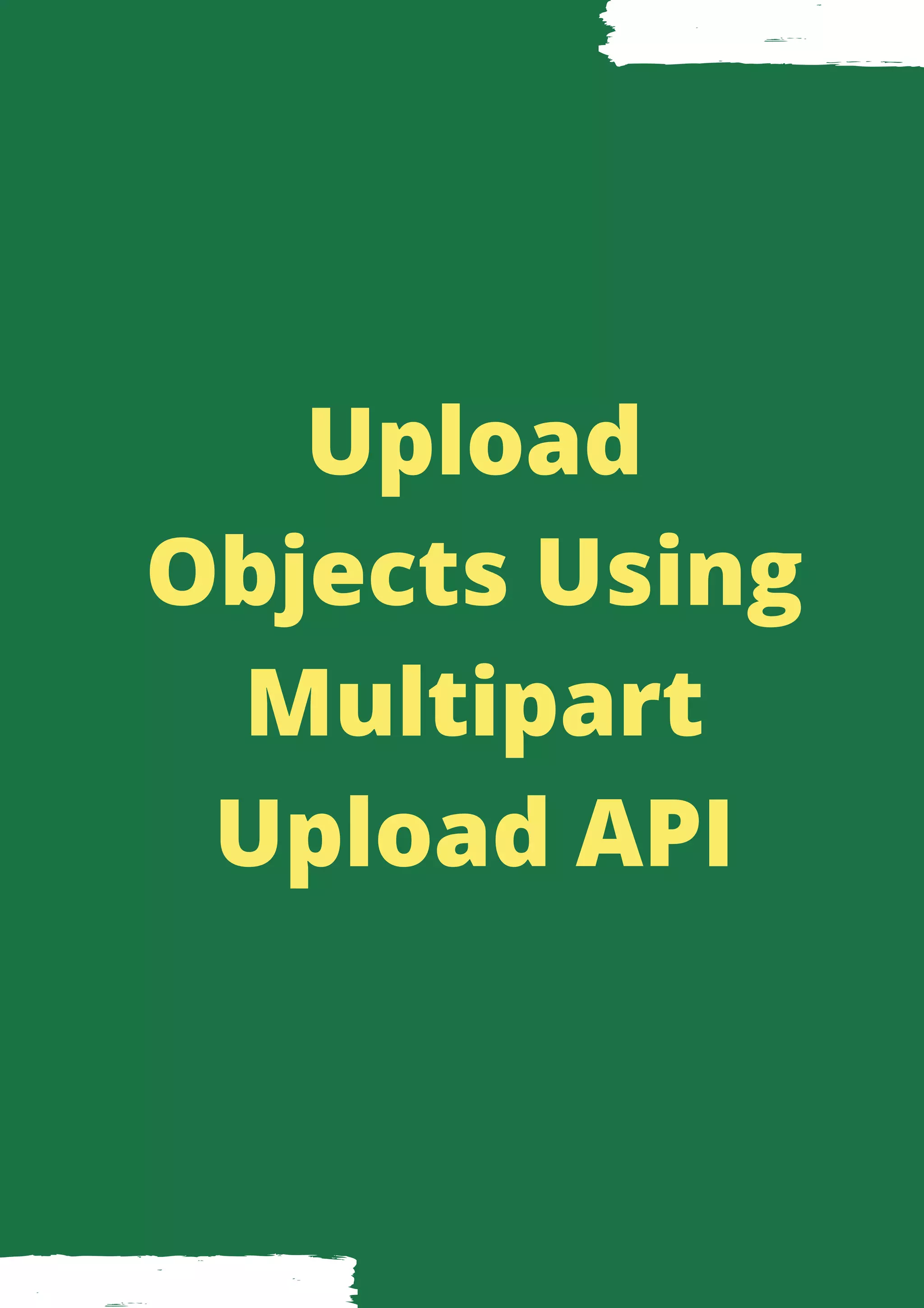 Upload Objects Using Multipart Upload API 