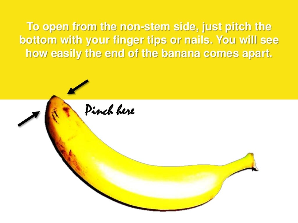 How to correctly open a banana?