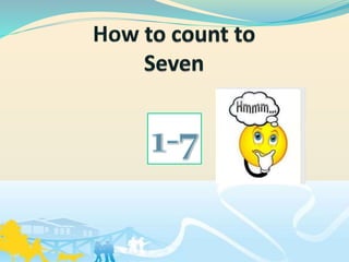How to count to seven