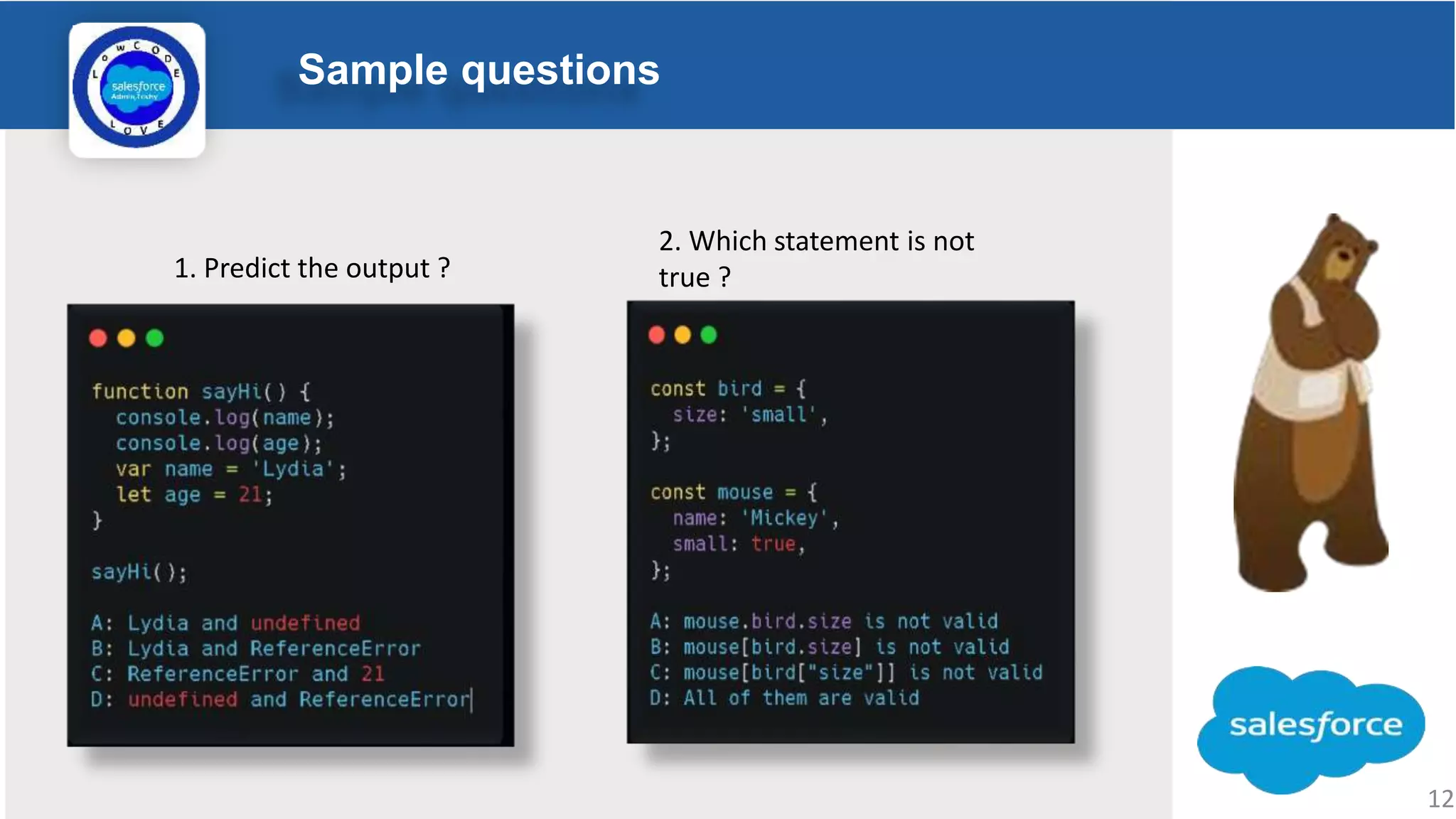 sssssssssssssssssssssssss 1. Predict the output ? 2. Which statement is not true ? Sample questions 12 