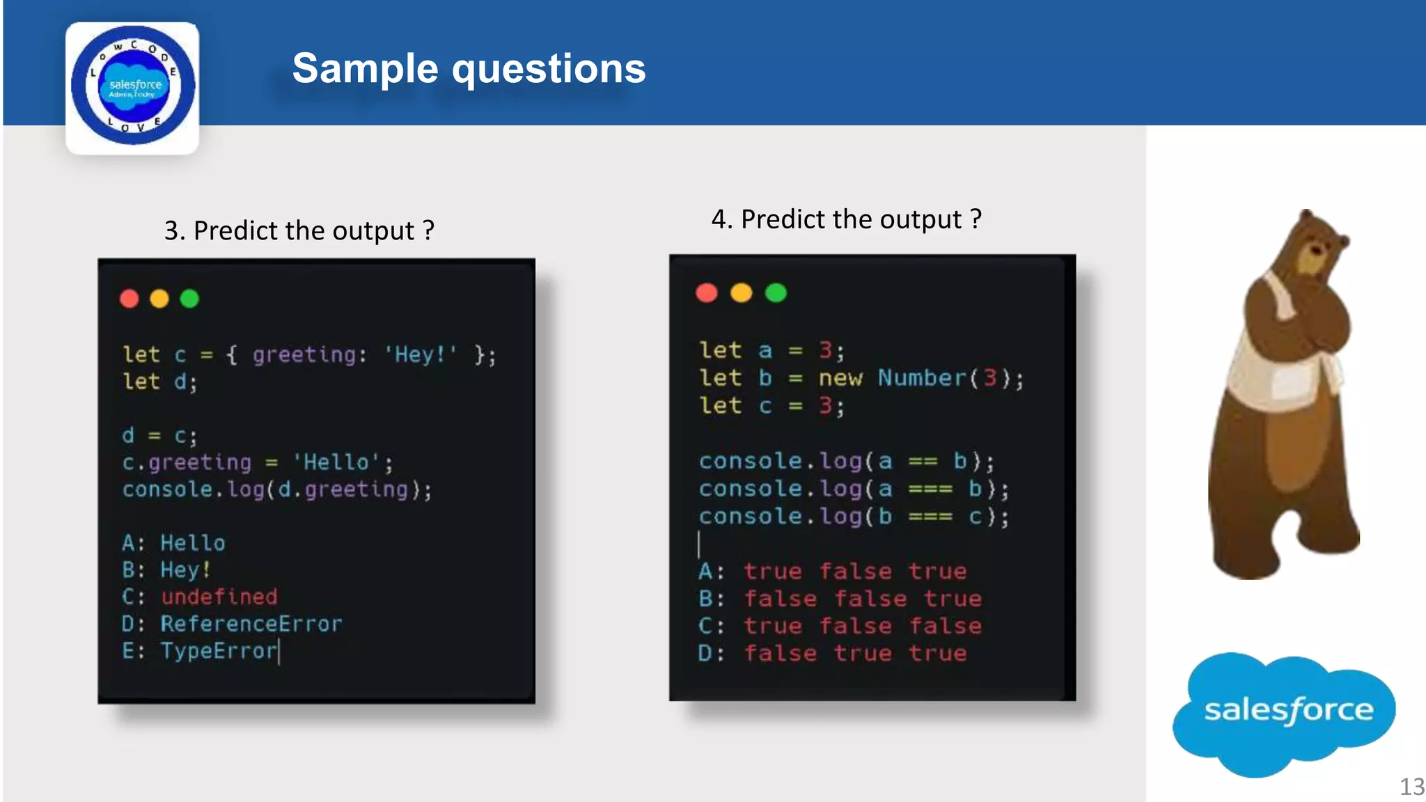 Sample questions 4. Predict the output ? 3. Predict the output ? 13 