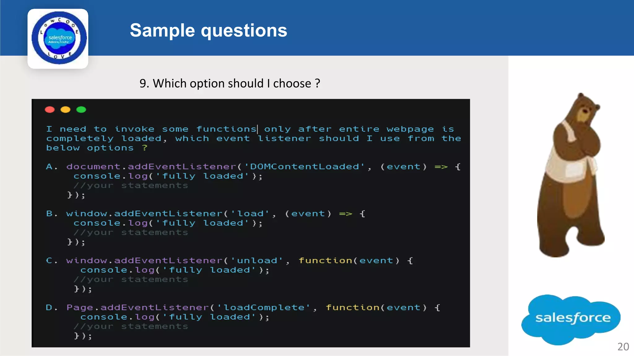 Sample questions Logo 9. Which option should I choose ? 20 