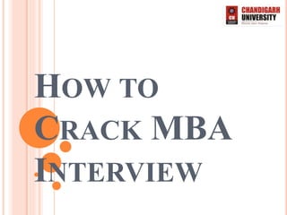 HOW TO
CRACK MBA
INTERVIEW
 