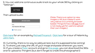 27
9. You can add one continuous audio track to your whole 360 by clicking on
“Settings”:
Then upload audio:
Click here fo...