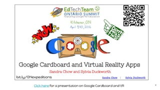 4Click here for a presentation on Google Cardboard and VR
 