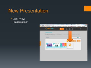 New Presentation
Click “New
Presentation”
